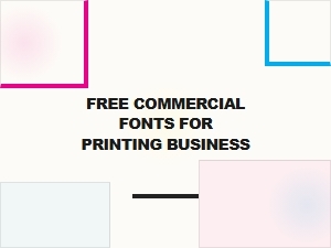 Free Commercial Fonts for Printing Business: Top Font Styles for Printing