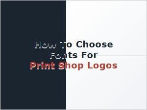 How to Choose Fonts for Print Shop Logos: a Practical Guide to Font Styles for Printing