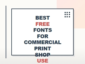 Best Free Print-Ready Fonts for Commercial Print Shop Use