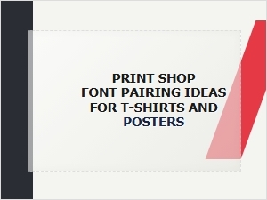 Print Shop Font Pairing Ideas for T-Shirts and Posters | Free Print-Ready Fonts