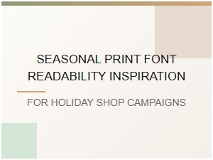 Seasonal Print Font Readability Inspiration for Holiday Shop Campaigns